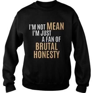 Im Not Mean Im Just A Fan Of Brutal Shirt